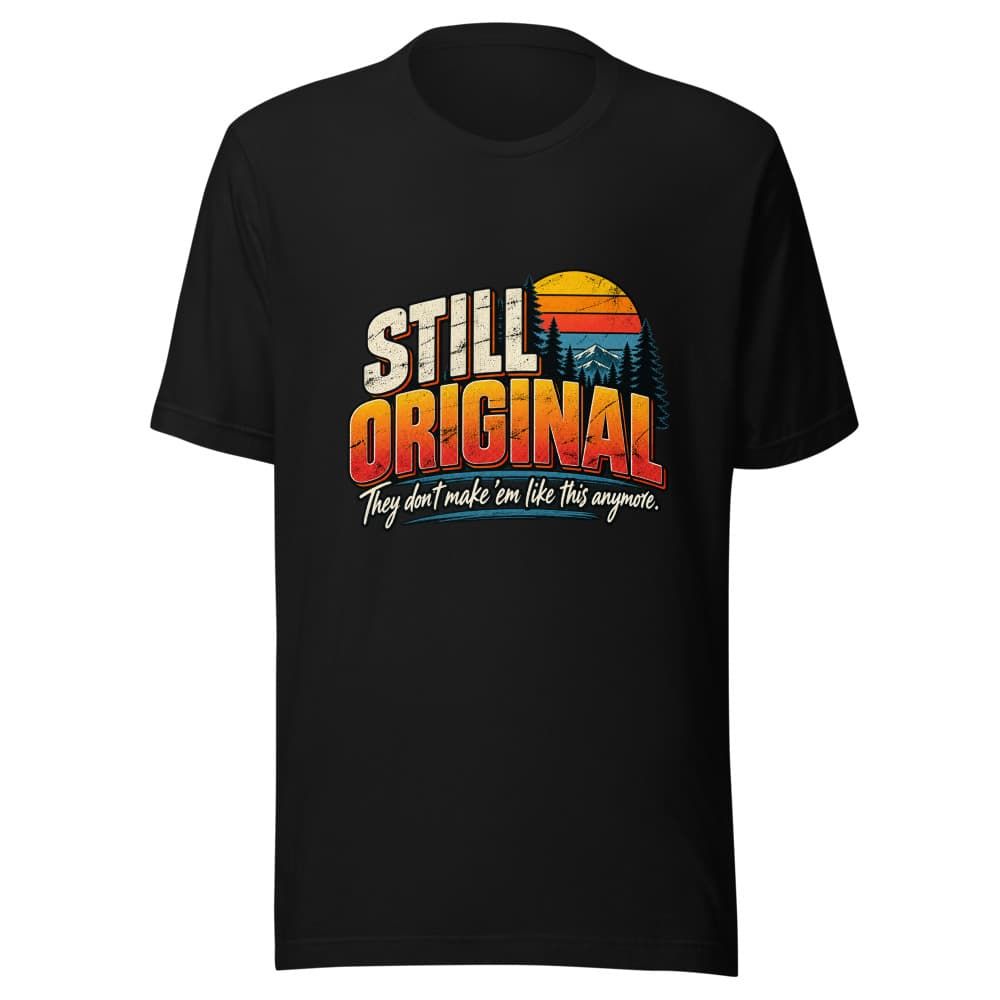 grandpa is still original production master 4200x4800 β Everyday Graphic Tee